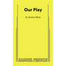Our Play
