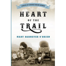 Heart of the Trail: Stories of Covered Wagon Women
