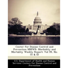 Center for Disease Control and Prevention Mmwr: Morbidity and Mortality Weekly Report: Vol 59, No. 51 & 52