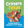 Critters of Texas: Pocket Guide to Animals in Your State