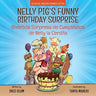 Nelly Pig's Funny Birthday Surprise - Divertida Sorpresa de Cumpleas de Nelly la Cerdita: Bilingual Children's Picture Book English-Spanish
