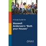 A Study Guide for Maxwell Anderson's "Both Your Houses"