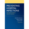 Preventing Hospital Infections: Real-World Problems, Realistic Solutions