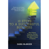 10 Steps To A Successful Business: How Culture, Planning, Staffing, and Communication Can Make or Break a Company