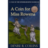 A Coin for Miss Rowena: A Tale of the Underground Railroad