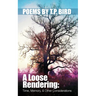 A Loose Rendering: Time, Memory, and Other Considerations: Memory