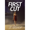 First Cut: A Novel of Suspense (Book One in the Detectives Daniels and Remalla Series)