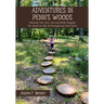 Adventures in Penn's Woods: Planning Your Own Journey While Enjoying Our Quest to Visit All Pennsylvania State Parks