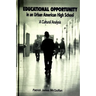 Educational Opportunity in an Urban American High School: A Cultural Analysis