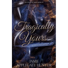 Tragically Yours: Standalone Fated Mates Romance (Fae Kings of Eden Book 3)