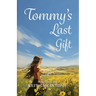 Tommy's Last Gift: A Love Story