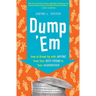 Dump 'em: How to Break Up with Anyone from Your Best Friend to Your Hairdresser