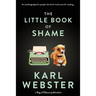 The Little Book of Shame: An Autobiography for People Who Don't Much Care for Reading
