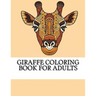 Giraffe Coloring Book For Adults: The Ultimate Giraffe Coloring Book