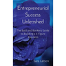 Entrepreneurial Success Unleashed: The Bald and Bonkers Guide to Building a 6-Figure Business