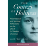 The Context of Holiness: Psychological and Spiritual Reflections on the Life of St. Thérèse of Lisieux