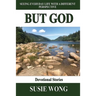 But God: Seeing Everyday Life With A Different Perspective