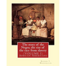 The story of the Negro, the rise of the race from slavery.By: Booker T. Washington: (VOLUME 1)...Booker Taliaferro Washington (April 5, 1856 - Novembe