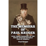 The Memoirs of Paul Kruger: Four Times President of the South African Republic: Told by Himself