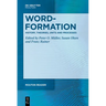 Word-Formation - History, Theories, Units and Processes