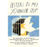 Letters to My Younger Self: An Anthology of Writings by Incarcerated Men at S.C.I. Graterford and a Writing Workbook