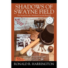 Shadows of Swayne Field: The Search for the Abraham Lincoln Baseball