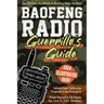 Baofeng Radio Survival Guide: The Ultimate Guerrilla's Handbook to Baofeng Radio Mastery to Safeguard Yourself and The People You Love in Crisis Sit