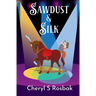 Sawdust & Silk