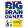 The Little Book of Big Brain Games: 517 Ways to Stretch, Strengthen and Grow Your Brain