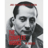 The Complete Works of Jose Antonio Primo de Rivera: Translated into English