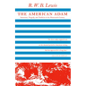 The American Adam: Innocence, Tragedy, and Tradition in the Nineteenth Century