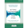 Setting Boundaries That Stick: How Neurobiology Can Help You Rewire Your Brain to Feel Safe, Connected, and Empowered (16pt Large Print Edition)