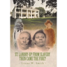 St. Landry-Up from Slavery Then Came the Fire!!