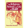 The Religious Attitude and Life in Islam