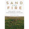 Sand and Fire: Exploring a Rare Pine Barrens Landscape