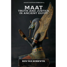 MAAT, Truth and Justice in Ancient Egypt