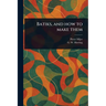 Batiks, and How to Make Them