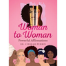 Woman to Woman: Powerful Affirmations