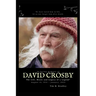 David Crosby: The Life, Music and Legacy of a Legend"