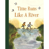 Time Runs Like a River