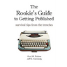 The Rookie's Guide to Getting Published: Survival Tips from the Trenches