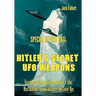 Special Report 2011: Hitler's Secret UFO Weapons: Based On Newly Declassified Russian X-Files. Also included: Famous Incidents and Cover-Ups