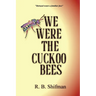 We Were the Cuckoo Bees