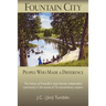 Fountain City: People Who Made a Difference: The history of Knoxville's most fiercely independent community in the stories of 56 extraordinary citizen
