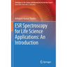 Esr Spectroscopy for Life Science Applications: An Introduction