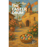 The Easter Drum: Bilingual Spanish-English Children's Stories for Easter