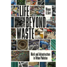 Life Beyond Waste: Work and Infrastructure in Urban Pakistan