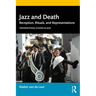 Jazz and Death: Reception, Rituals, and Representations