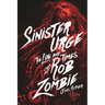 Sinister Urge: The Life and Times of Rob Zombie