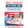 Early Childhood Technology Planning